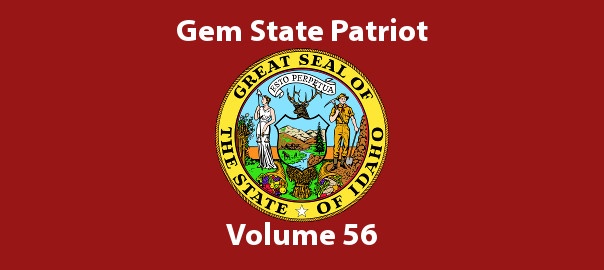 Gem State Patriot Newsletter – Volume 56