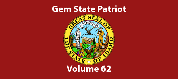 Gem State Patriot Newsletter – Volume 62