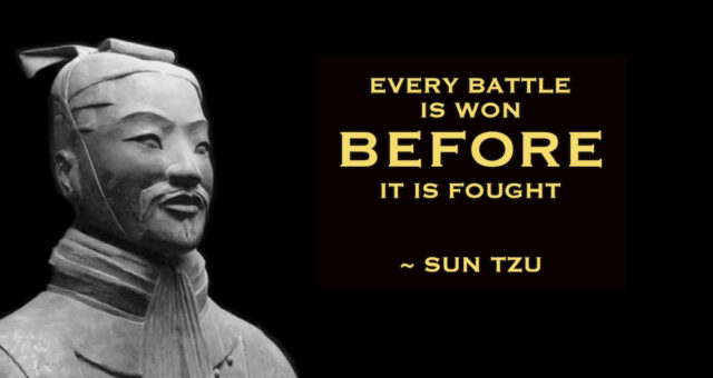 “Every Battle Is Won Before IT Is Fought” Sun Tzu THE ART OF WAR – Gem ...