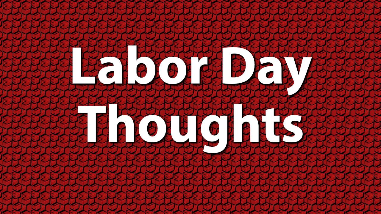 Labor Day Thoughts – Gem State Patriot News